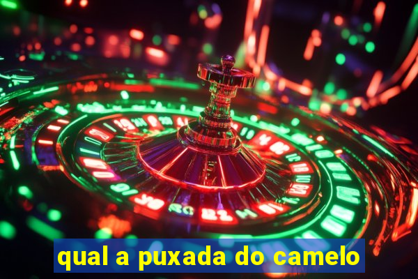 qual a puxada do camelo